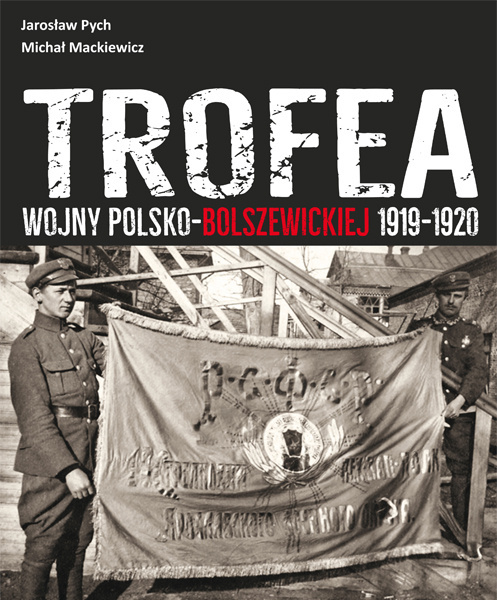 Trofea Wojny Polsko - Bolszewickiej 1919-1920